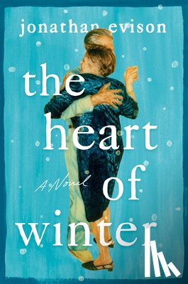 Evison, Jonathan - The Heart of Winter