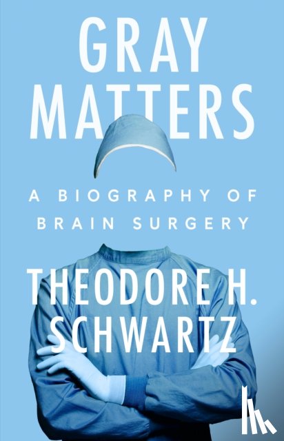 Schwartz, Theodore H. - Gray Matters