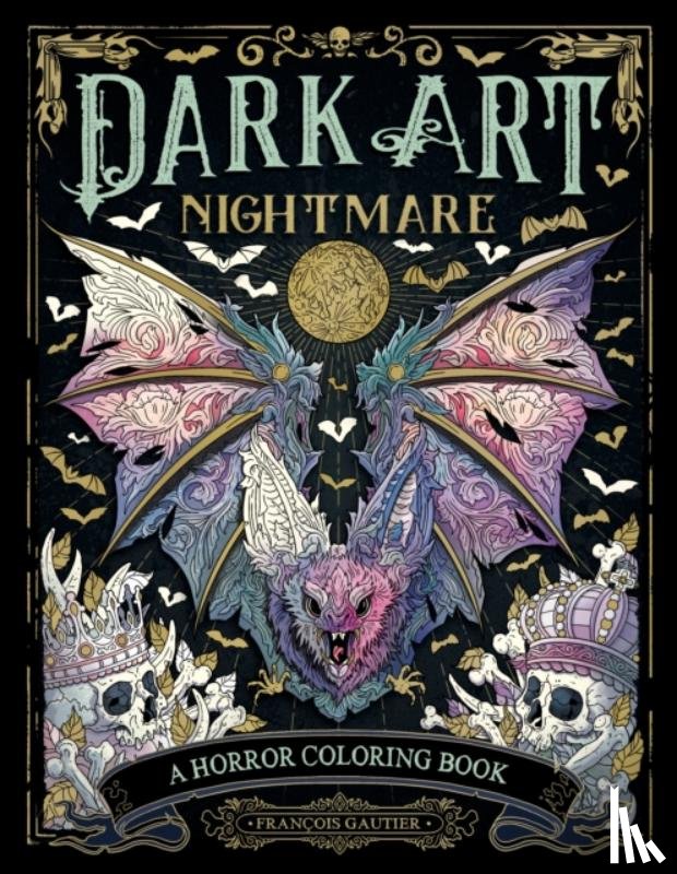 Gautier, Francois - Dark Art Nightmare