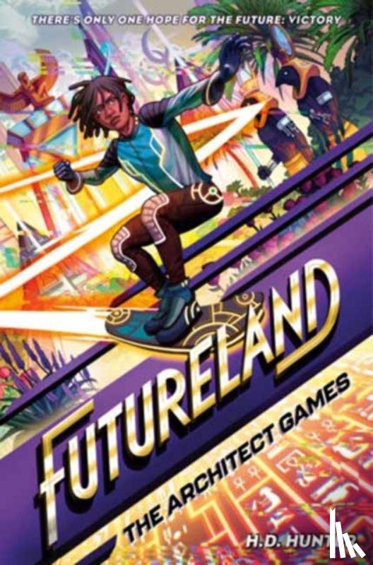 Hunter, H.D., Khatib, Khadijah - Futureland: The Architect Games
