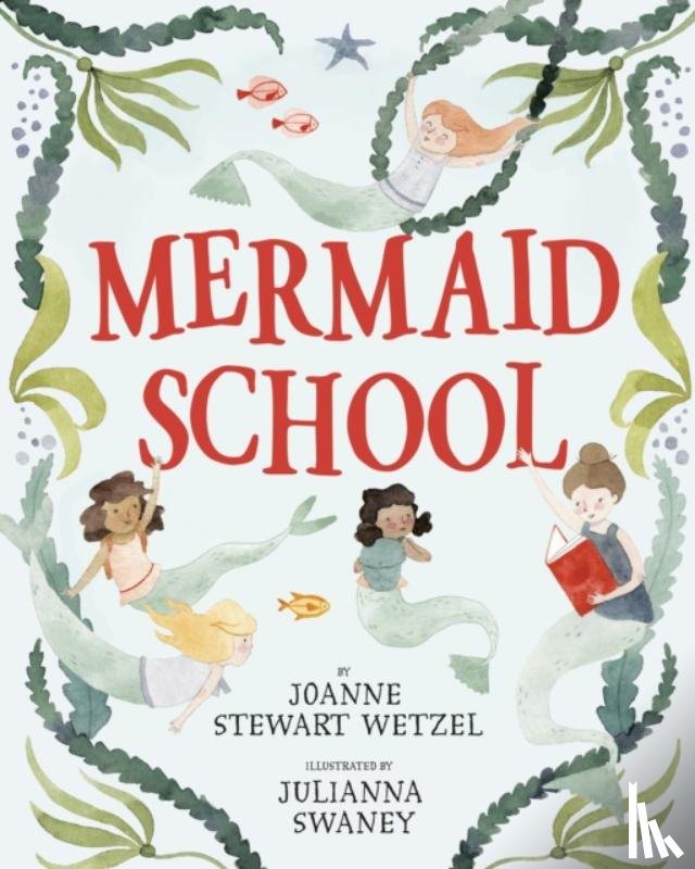 Wetzel, Joanne Stewart, Swaney, Julianna - Mermaid School