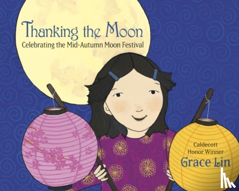 Lin, Grace - Thanking the Moon: Celebrating the Mid-Autumn Moon Festival