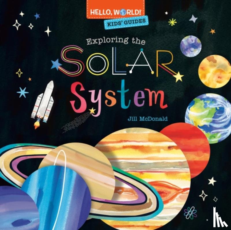 McDonald, Jill - Hello, World! Kids' Guides: Exploring the Solar System