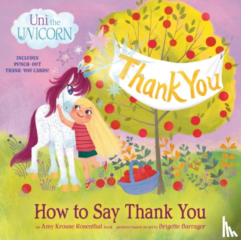 Rosenthal, Amy Krouse, Barrager, Brigette - Uni the Unicorn: How to Say Thank You