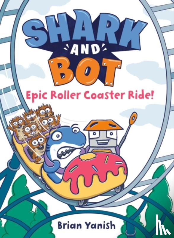 Yanish, Brian - Shark and Bot #4: Epic Roller Coaster Ride!