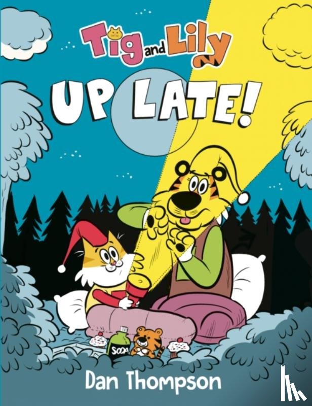 Thompson, Dan - Tig and Lily: Up Late!