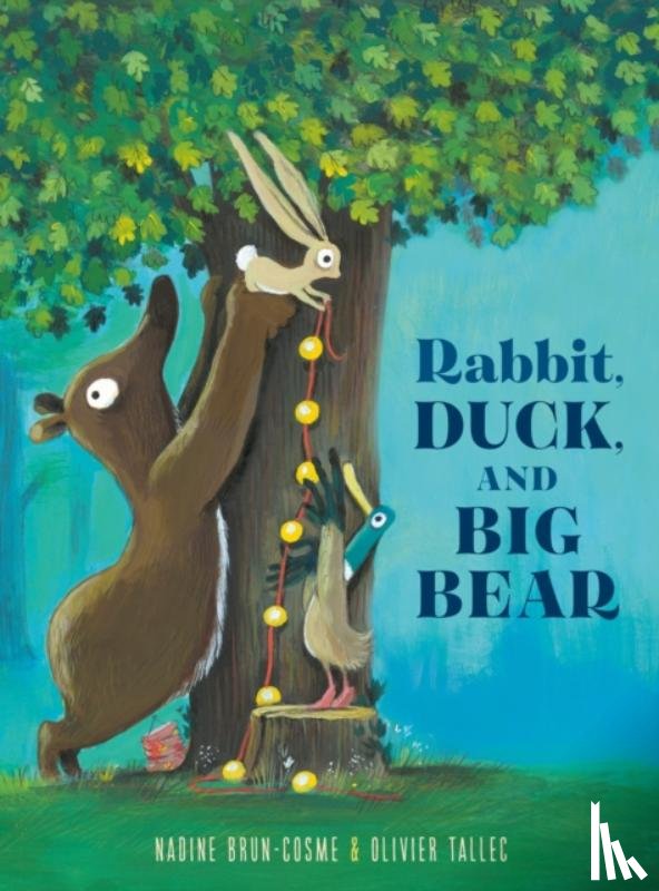 Brun-Cosme, Nadine, Tallec, Olivier - Rabbit, Duck, and Big Bear
