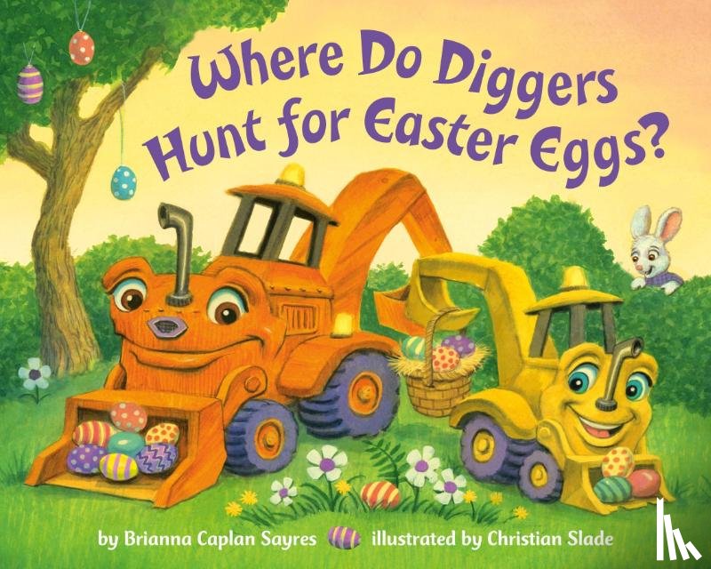 Sayres, Brianna Caplan, Slade, Christian - Where Do Diggers Hunt for Easter Eggs?