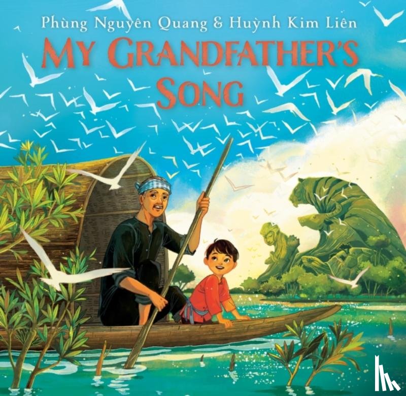Quang, Phung Nguyen, Kim Lien, Huynh - My Grandfather's Song