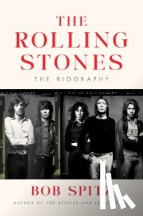 Spitz, Bob - The Rolling Stones: The Biography