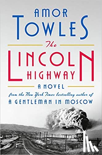 Towles, Amor - The Lincoln Highway