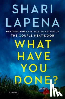 Lapena, Shari - What Have You Done?