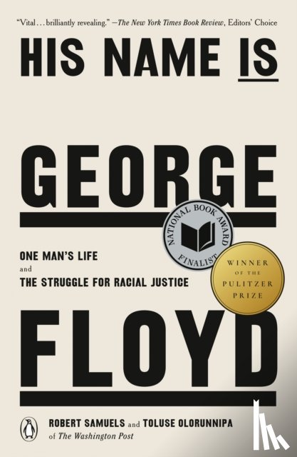 Samuels, Robert - His Name Is George Floyd (Pulitzer Prize Winner): One Man's Life and the Struggle for Racial Justice