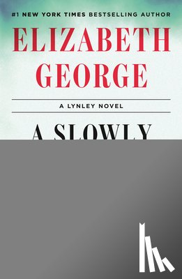 George, Elizabeth - A Slowly Dying Cause: A Lynley Novel