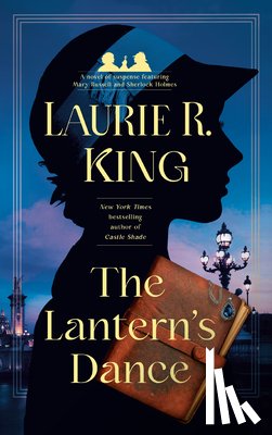 King, Laurie R. - The Lantern's Dance: A novel of suspense featuring Mary Russell and Sherlock Holmes