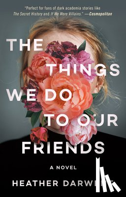 Darwent, Heather - The Things We Do to Our Friends