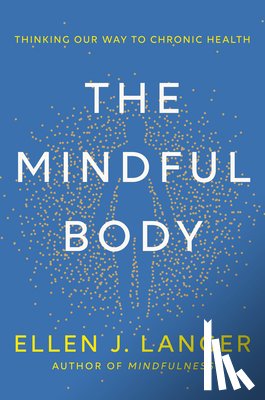 Langer, Ellen J - Langer, E: Mindful Body