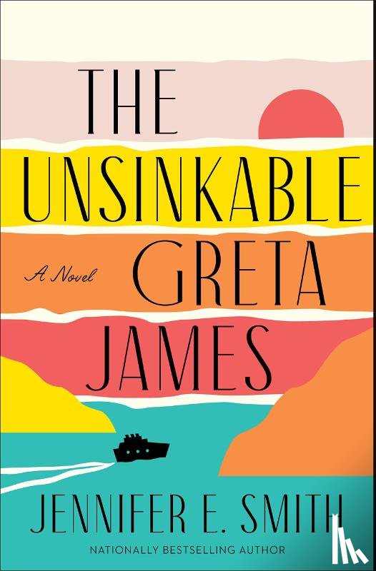 Smith, Jennifer E. - The Unsinkable Greta James
