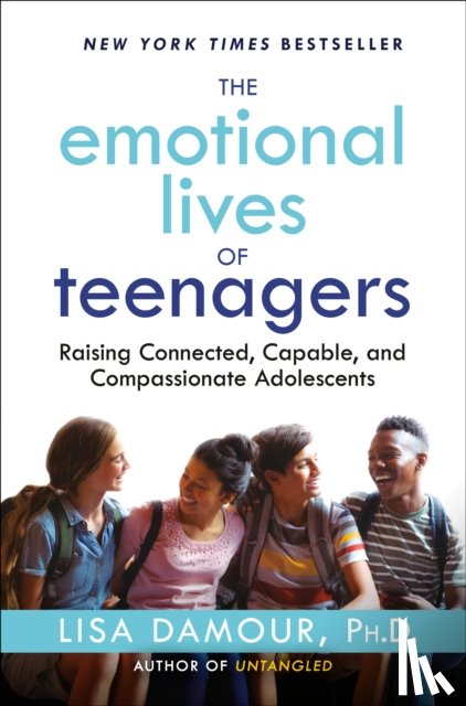 Lisa Damour, Ph.D. - Emotional Lives of Teenagers