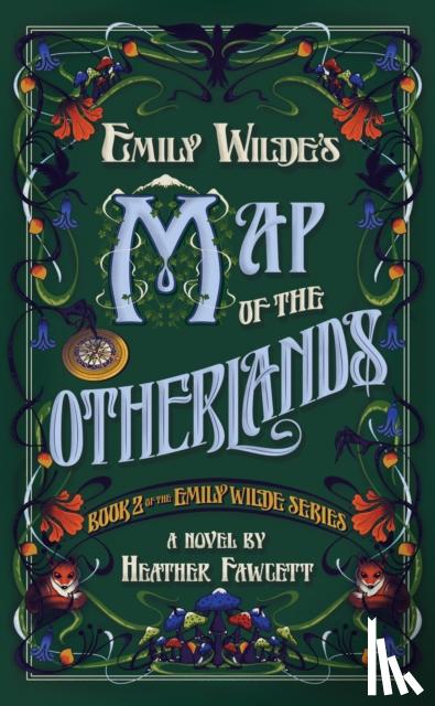 Fawcett, Heather - Fawcett, H: Emily Wilde's Map of the Otherlands