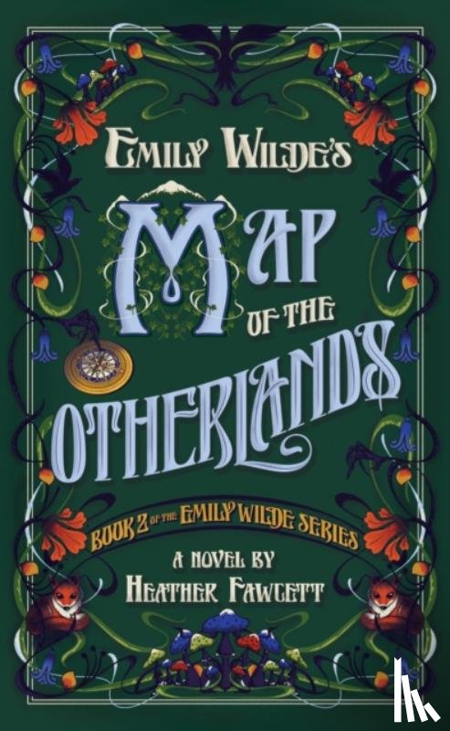Fawcett, Heather - Emily Wilde's Map of the Otherlands
