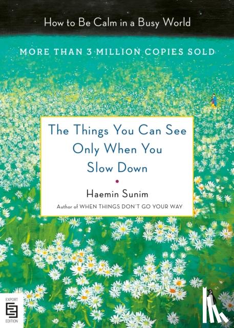 Sunim, Haemin - The Things You Can See Only When You Slow Down