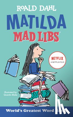 Dahl, Roald - Dahl, R: Matilda Mad Libs