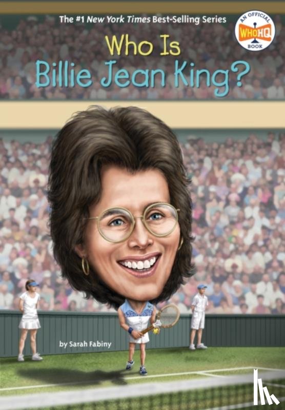 Fabiny, Sarah, Who HQ - Who Is Billie Jean King?