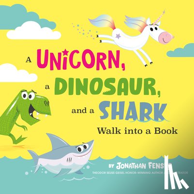 Fenske, Jonathan - A Unicorn, a Dinosaur, and a Shark Walk into a Book