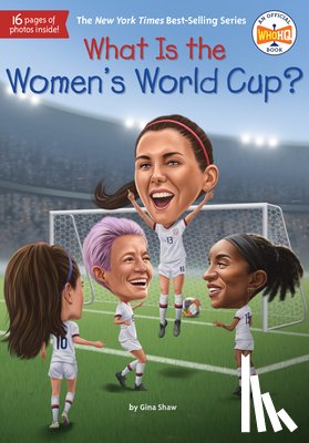 Shaw, Gina, Who HQ - What Is the Women's World Cup?