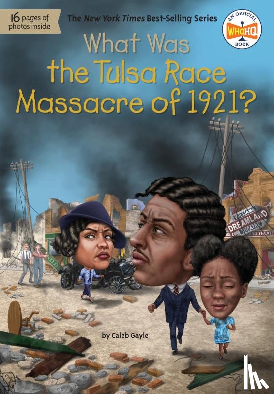 Gayle, Caleb, Who HQ - What Was the Tulsa Race Massacre of 1921?
