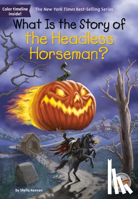 Keenan, Sheila, Who HQ - What Is the Story of the Headless Horseman?