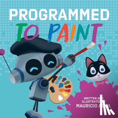 Abril, Mauricio - Programmed to Paint
