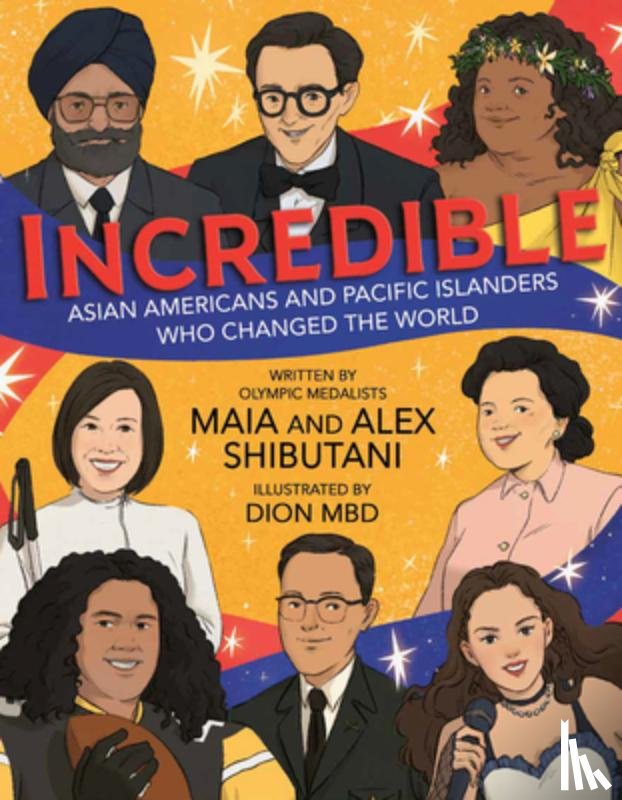 Shibutani, Maia - Incredible: Asian Americans and Pacific Islanders Who Changed the World