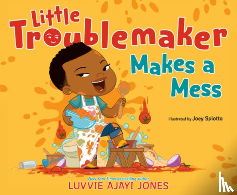 Ajayi Jones, Luvvie - Little Troublemaker Makes a Mess