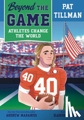 Maraniss, Andrew - Beyond the Game: Pat Tillman
