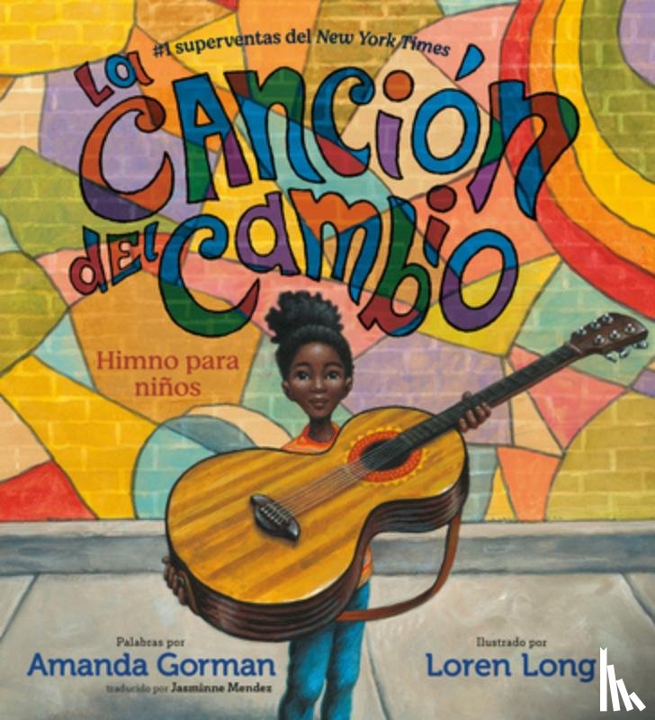 Gorman, Amanda - La Canción del Cambio: Himno Para Niños