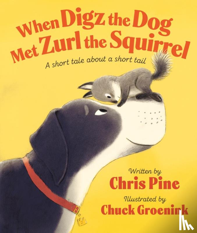 Pine, Chris - When Digz the Dog Met Zurl the Squirrel