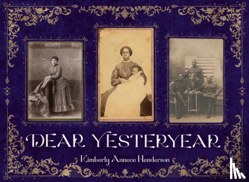 Henderson, Kimberly Annece - Dear Yesteryear