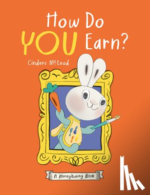 McLeod, Cinders - How Do You Earn? a Moneybunny Book