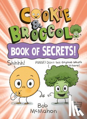 McMahon, Bob - Cookie & Broccoli: Book of Secrets!: A Graphic Novel