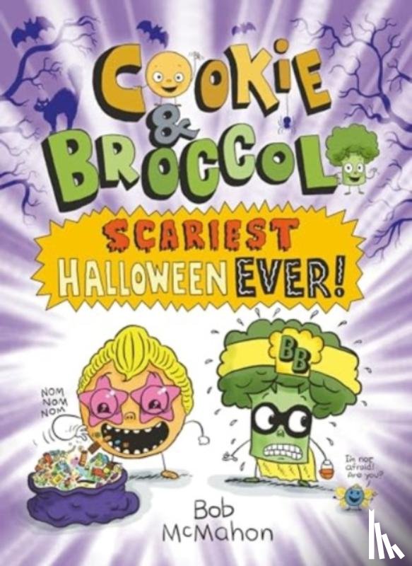 McMahon, Bob - Cookie & Broccoli: Scariest Halloween Ever!: A Graphic Novel