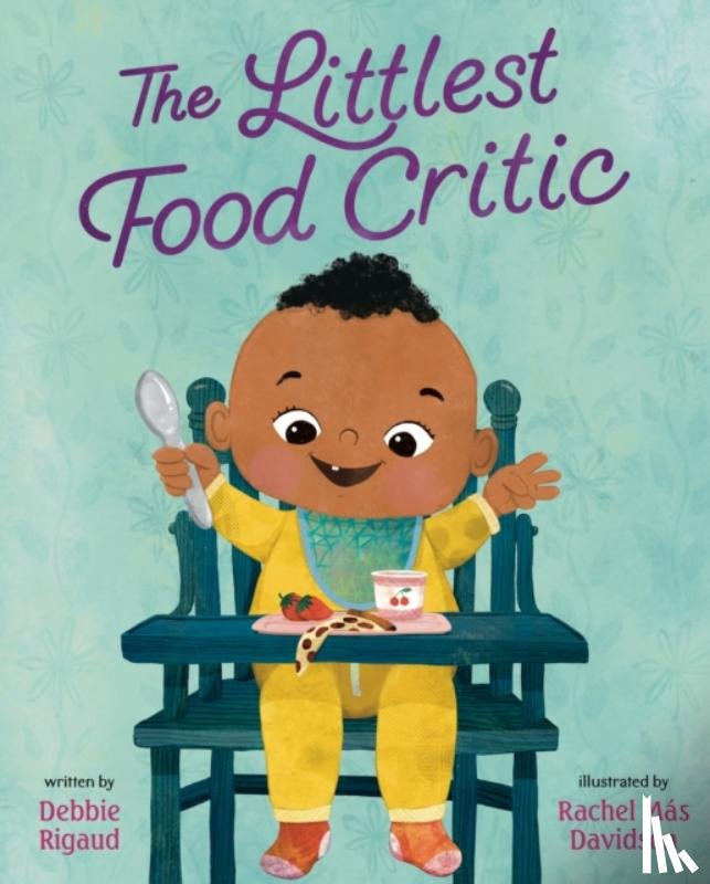 Rigaud, Debbie - The Littlest Food Critic