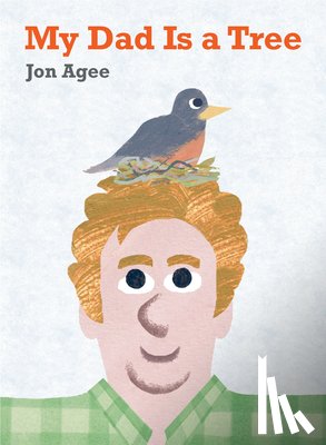 Agee, Jon - My Dad Is a Tree