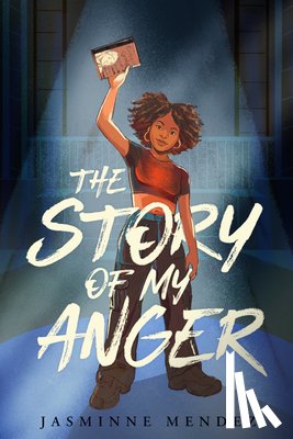 Mendez, Jasminne - The Story of My Anger