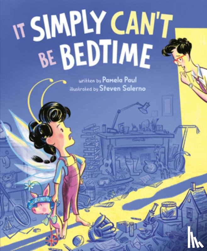 Paul, Pamela - It Simply Can't Be Bedtime