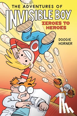 Horner, Doogie - The Adventures of Invisible Boy: Zeroes to Heroes: A Graphic Novel