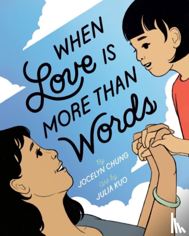 Chung, Jocelyn - When Love Is More Than Words