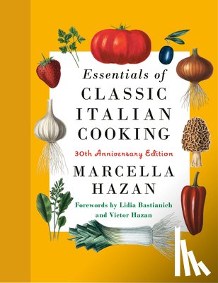 Hazan, Marcella - Hazan, M: Essentials of Classic Italian Cooking