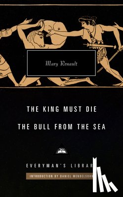 Renault, Mary - KING MUST DIE THE BULL FROM TH